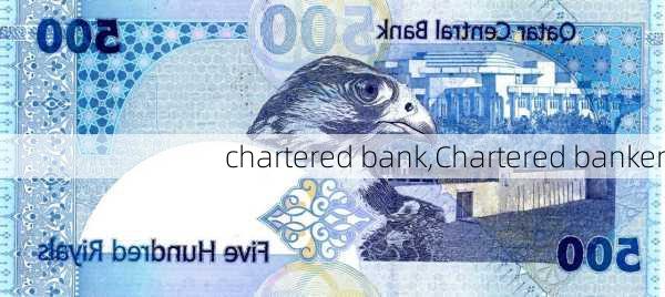 chartered bank,Chartered banker